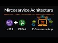 Microservices with Kafka: ECommerce Example (.NET 8)