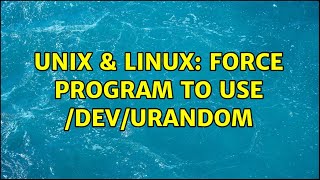 Unix & Linux: Force program to use /dev/urandom
