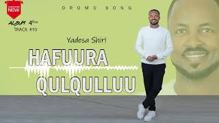 Hafuura Qulqulluu/Yadesa Shiri/Official  Vedio