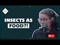 'We're eating insects all the time!' - The Future of Food | The Changemaker Podcast EP1