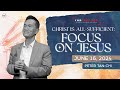 Christ is All-Sufficient: Focus on Jesus | Peter Tan-Chi | Run Through