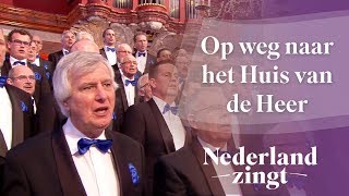 Op weg naar het huis van de Heer - Nederland Zingt