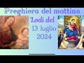 Preghiera del mattino del 13 luglio 2024. Lodi