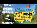 WHICH GOLF BRANDS PERFORMED BEST AT THE MASTERS?