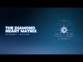 The Diamond Heart Matrix | Channel Trailer