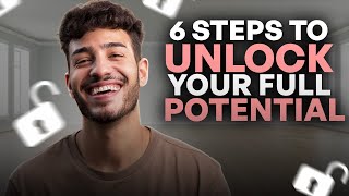 6 Steps to Unlock Your Full Potential