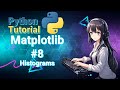 Python Data Science Tutorial: Matplotlib #8 Histograms