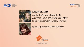 Arthritis At Home Ep.39 - A patient looks back: One year after knee replacement surgery (Part 1)