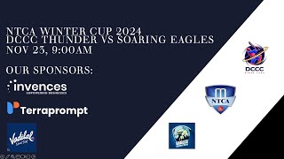 DCCC THUNDER vs SOARING EAGLES - 2024 WINTER CUP  - NTCA