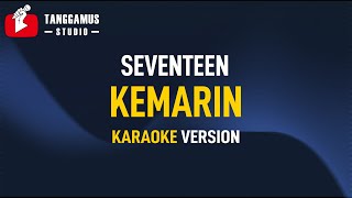 Kemarin - Seventeen (Karaoke)