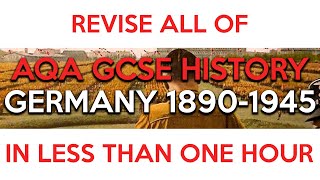 Revise AQA GCSE Germany 1890-1945 in less than an one hour