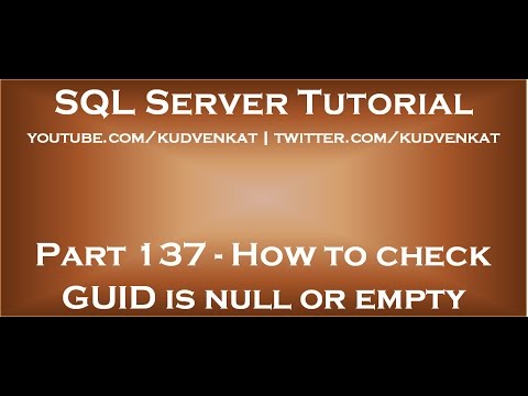 How to check GUID is null or empty in SQL Server How to check GUID is null or empty in SQL Server