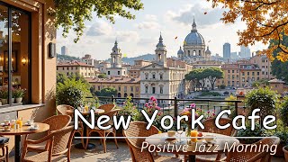 Morning Tranquility at the Manhattan Café ☕ Relaxing Jazz Melodies for Productivity, Study