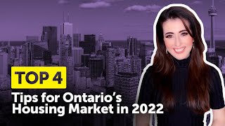 Top 4 Tips for Ontario’s Housing Market in 2022