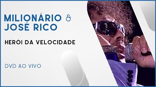 Milionário \u0026 José Rico - Herói da Velocidade | DVD Ao Vivo