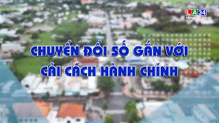 Chuyển đổi số gắn với cải cách hành chính | LONGAN TV