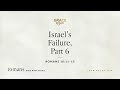 Israel's Failure, Part 6 (Romans 10:11–15) [Audio Only]