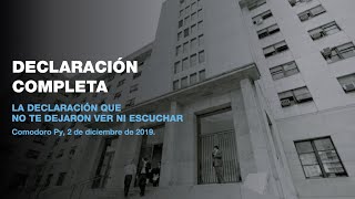 La declaración que no te dejaron ver ni escuchar.