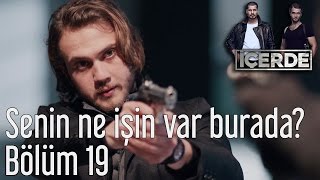 İçerde 19. Bölüm - Senin Ne İşin Var Burada?