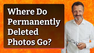 Where Do Permanently Deleted Photos Go?