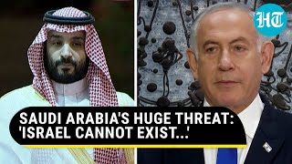 Saudi Arabia's Big 'Israel Cannot Exist...' Threat As USA Woos Salman, Snubs Netanyahu? | Gaza