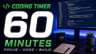 60 Minute Coding Timer | Deep Focus Session for Programmers