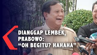 Dianggap Lembek Soal Natuna, Prabowo: "Oh Begitu? Hahaha"