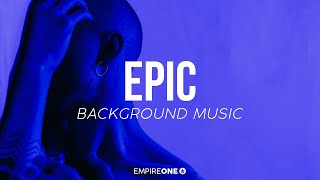 Cinematic Epic Background Music For Movie Trailers and Videos