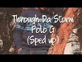 polo g through da storm sped up