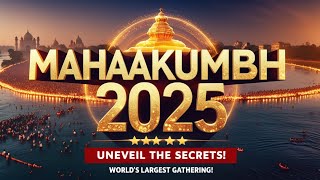 Mahakumbh Mela 2025: Unveiling the History, Significance, and Mysteries. মহাকুম্ভ মেলা ২০২৫ | মেলা|