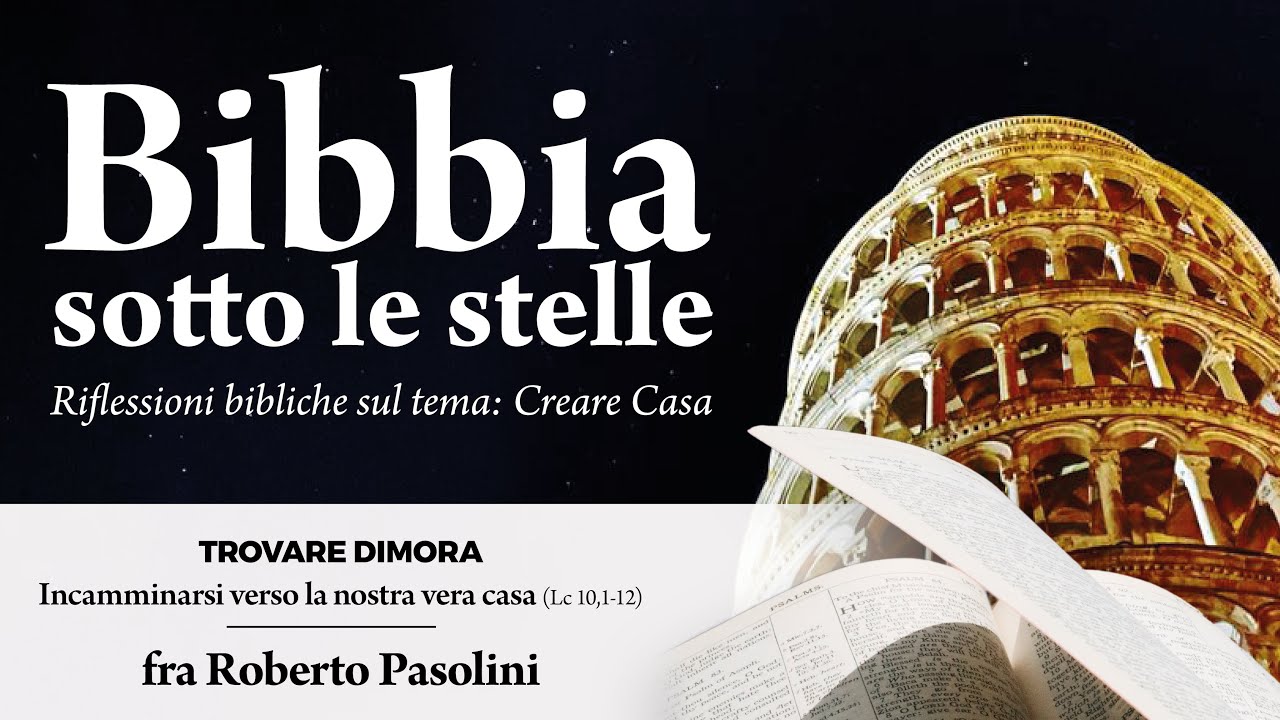 Bibbia Sotto Le Stelle - Fra Roberto Pasolini - YouTube