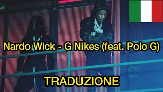 Nardo Wick - G Nikes (feat. Polo G) | Traduzione italiana 🇮🇹