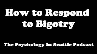 How to Respond to Bigotry