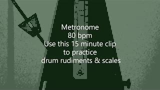 Metronome 80 bpm Great for a 15 minute practice routine