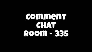 Comment Chat Room 335 | November 30