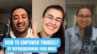 How to Empower Yourself by Reprogramming Your Mind