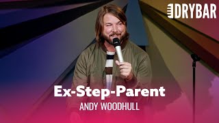 Being An Ex Step Parent Is Really Weird. Andy Woodhull