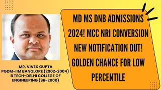 MD MS DNB Admissions 2024! MCC NRI Conversion new notification out! Golden chance for low percentile