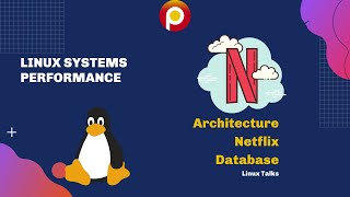 Linux Systems Performance - Architecture Netflix Database - Linux Talks
