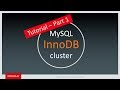 MySQL InnoDB Cluster Tutorial - Part 1 - Introduction