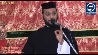 Parumala Seminary Friday Retreat - Fr  Jiju Varghese 1 May 2015