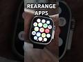 Easier Way To Rearrange Apps On Apple Watch