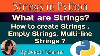 Strings in Python | What are Strings? | How to create Strings, Empty Strings , Multiline Strings