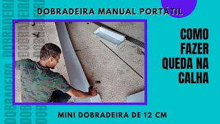 Como fazer calha com queda usando  Dobradeira manual portátil caseira