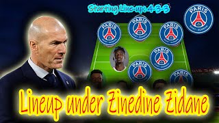 PSG Dream Potential Lineup under Zinedine Zidane , PSG Lineup2022/23