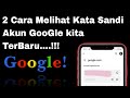 Cara Melihat Kata sandi Google terbaru \\ 2 cara mudah 100% work