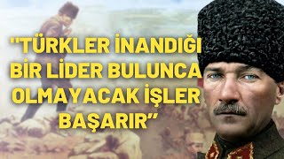 ''Türkler İnandığı Bir Lider Bulunca Olmayacak İşler Başarır''