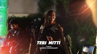 Teri Mitti | Namita Choudhary