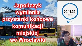 [Japończyk vs Polska] Wymień przystanki końcowe komunikacji miejskiej we Wrocławiu!