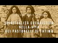 Don Luigi Maria Epicoco - La spiritualità eucaristica nella vita dei pastorelli di Fatima